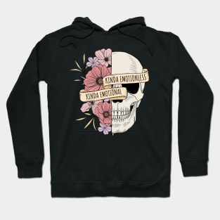 Kinda Emotionless Kinda Emotional Skull Hoodie